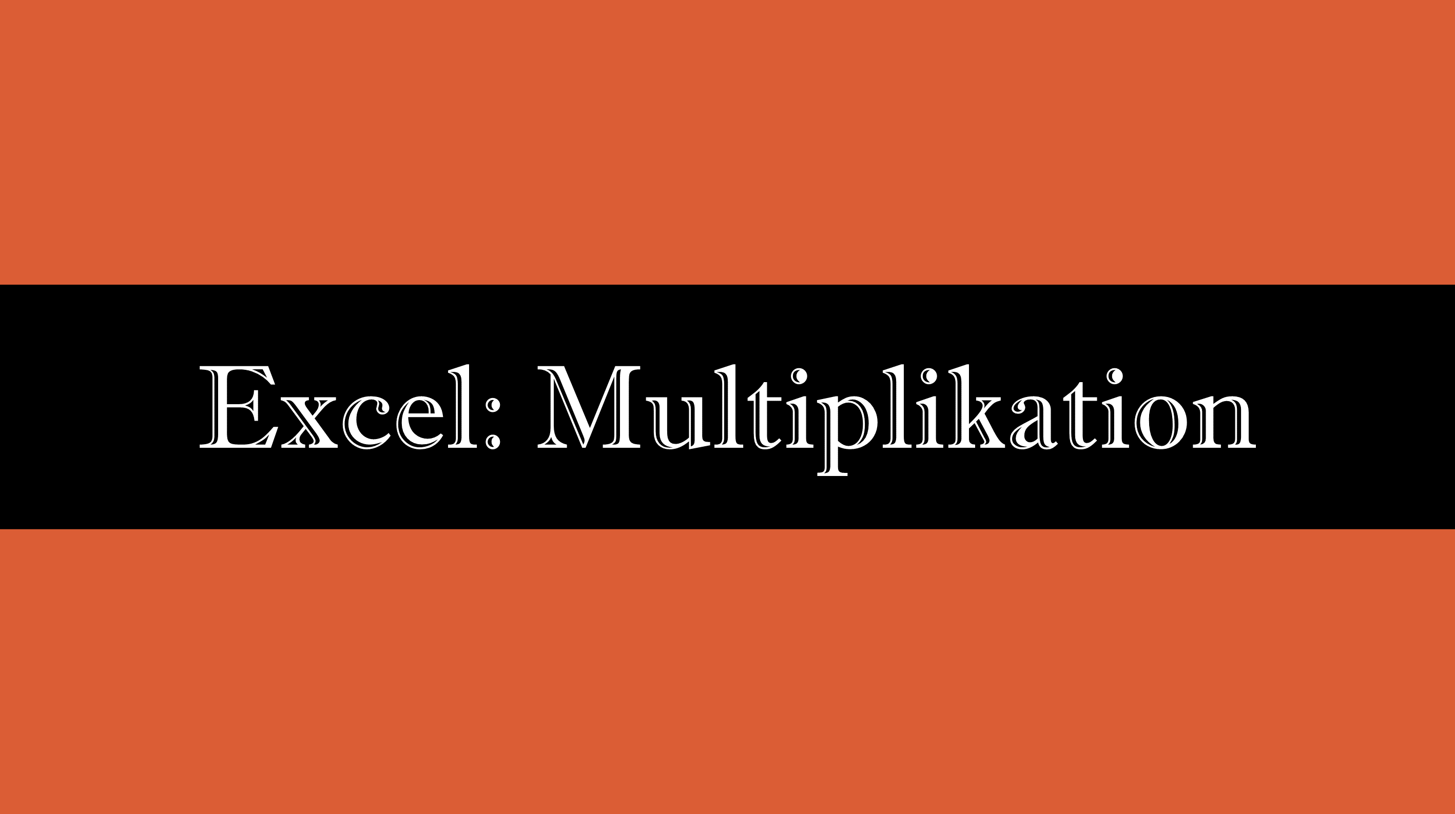 Excel Multiplikation Das Produkt Berechnen 5412